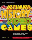 The Ultimate History Of Video Games by Steven L Kent