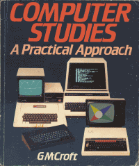 Computer studies a practical approach-G M.Croft