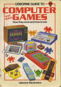 Usborne guide to computer and video games book